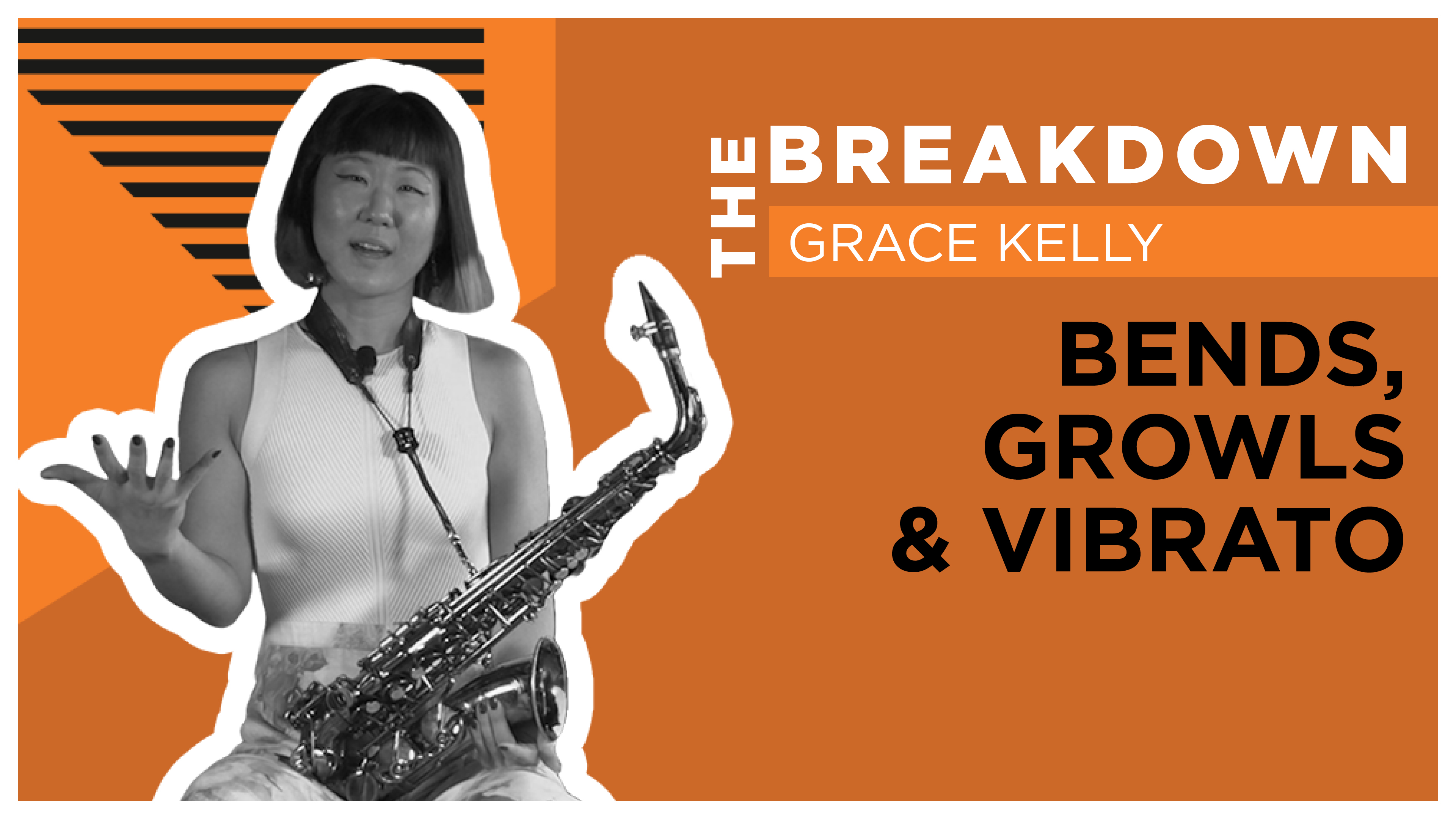 The Breakdown: pitch bends, growls, and vibrato w/ Grace Kelly
