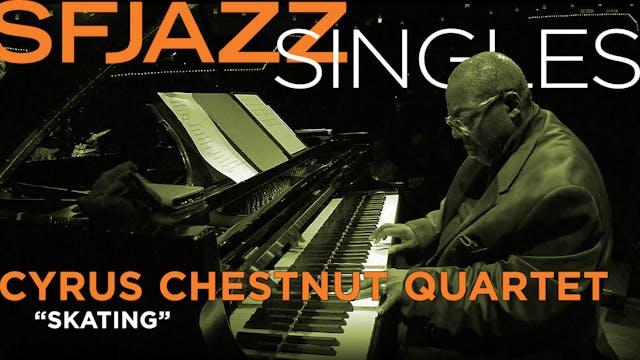 Cyrus Chestnut Trio perform “Skating”...