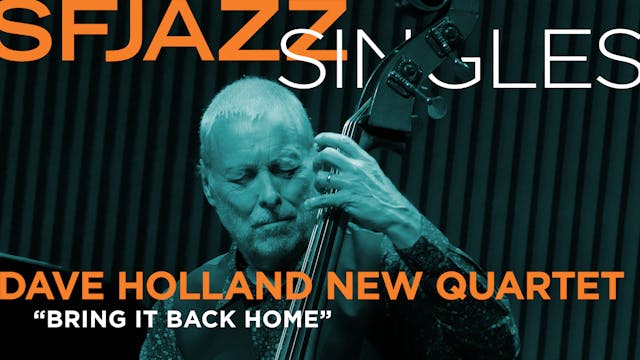 Dave Holland New Quartet performs "Br...
