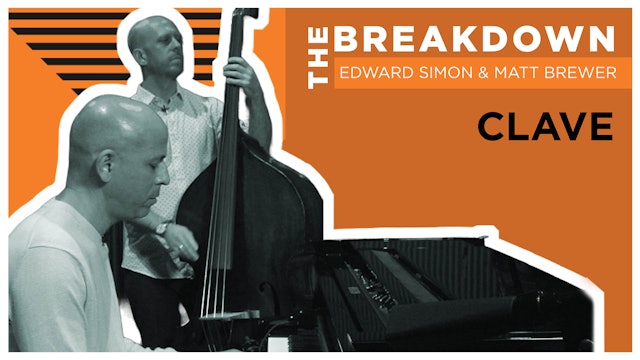The Breakdown: Clave w/ SFJAZZ Collective's Edward Simon & Matt Brewer