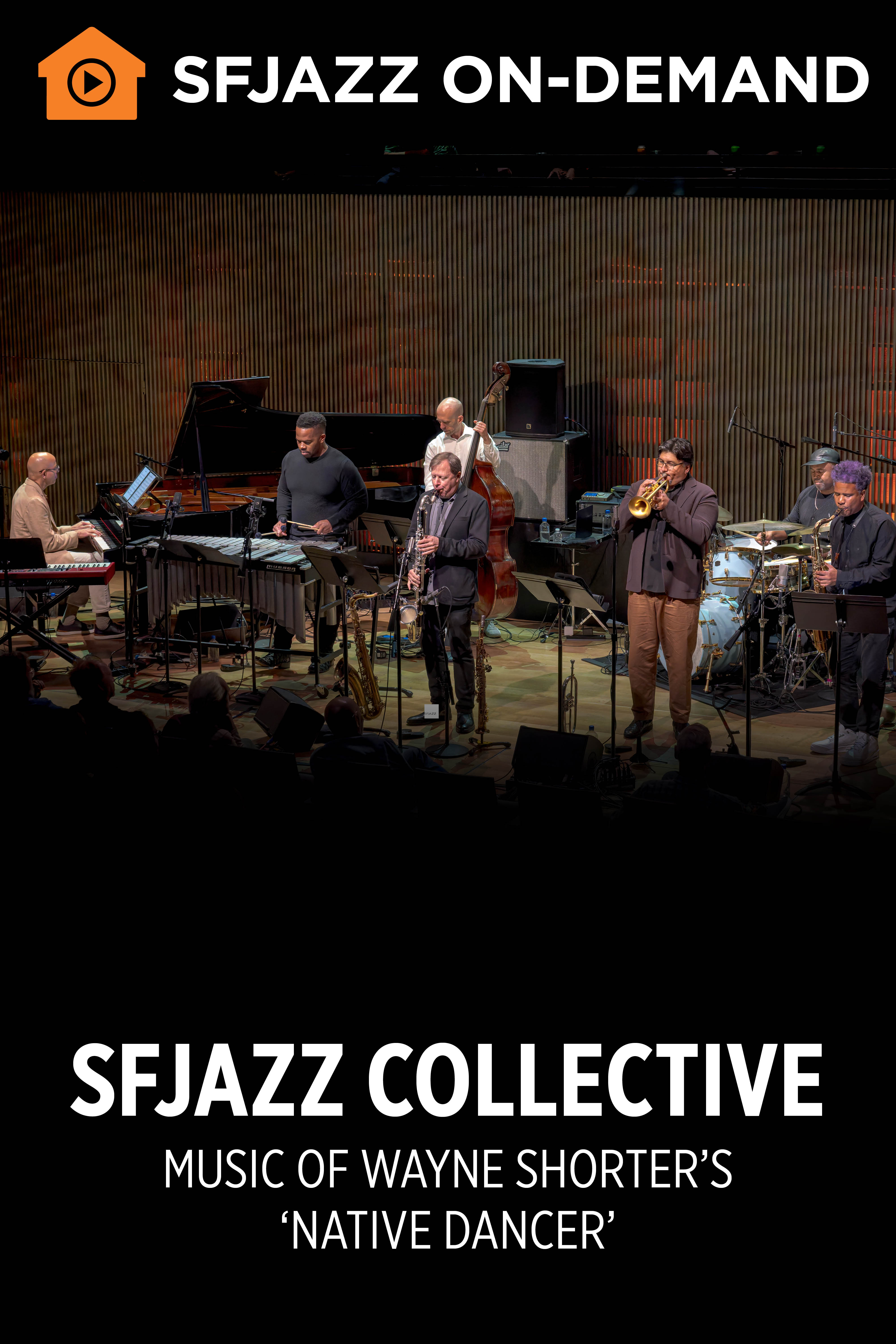 SFJAZZ Collective: Native Dancer and New Compositions (On-Demand)