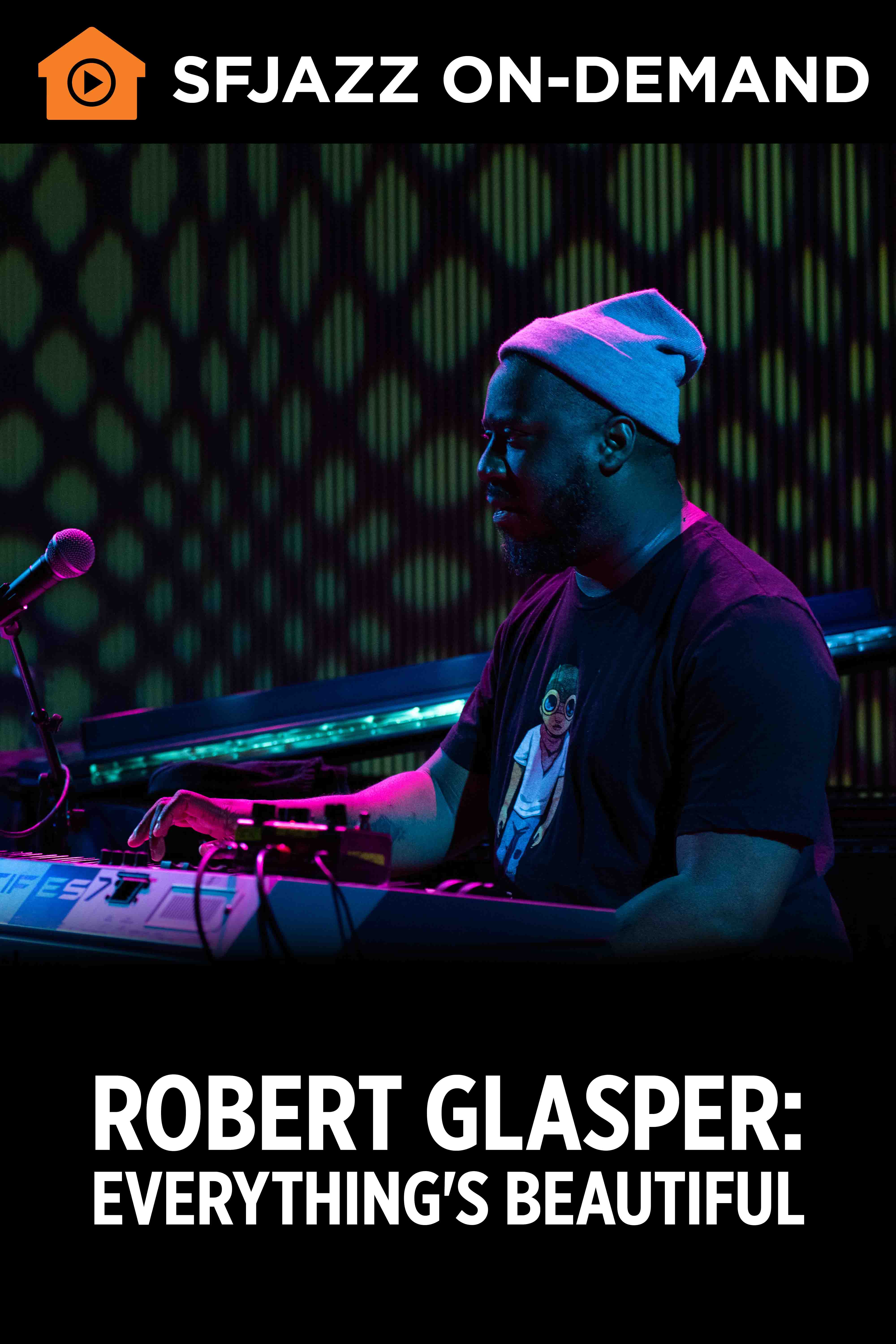Robert Glasper: Everything's Beautiful (On-Demand)