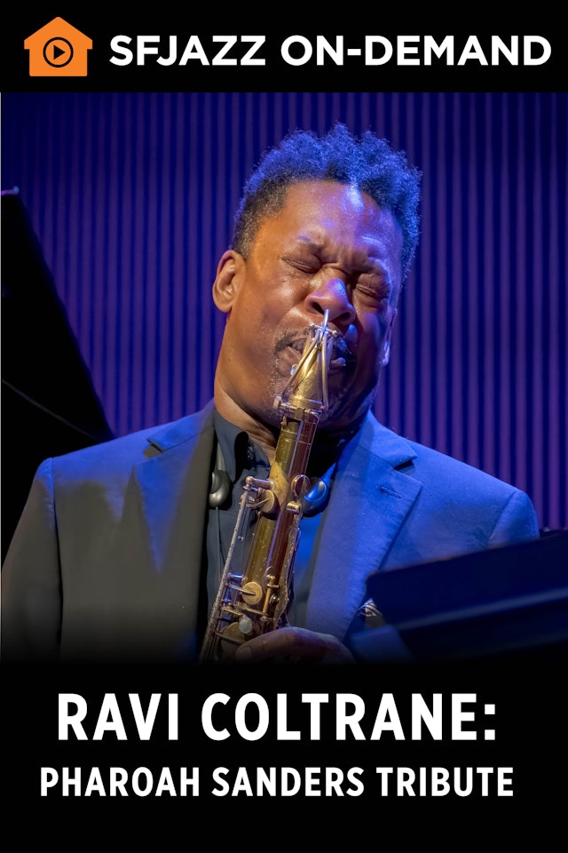 Ravi Coltrane: Pharoah Sanders Tribute (On-Demand)