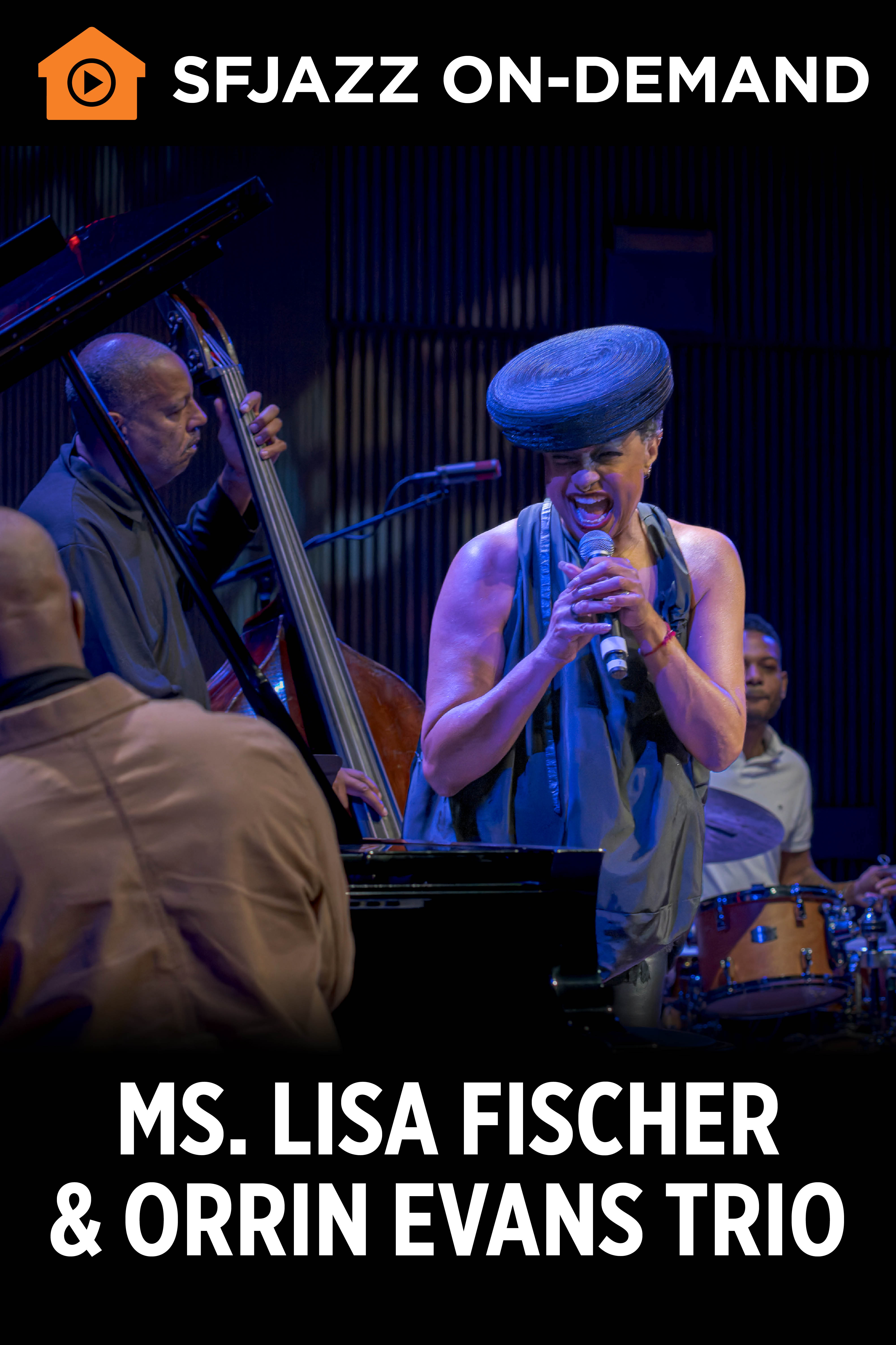 Lisa Fischer & Orrin Evans Trio (On-Demand)
