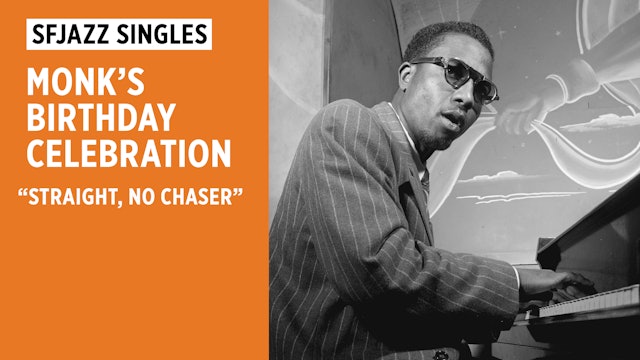 Thelonious Monk's Birthday Celebration - "Straight, No Chaser"