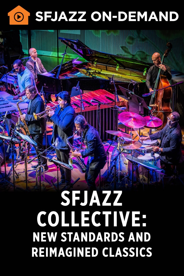 SFJAZZ Collective: New Standards and Reimagined Classics (On Demand)