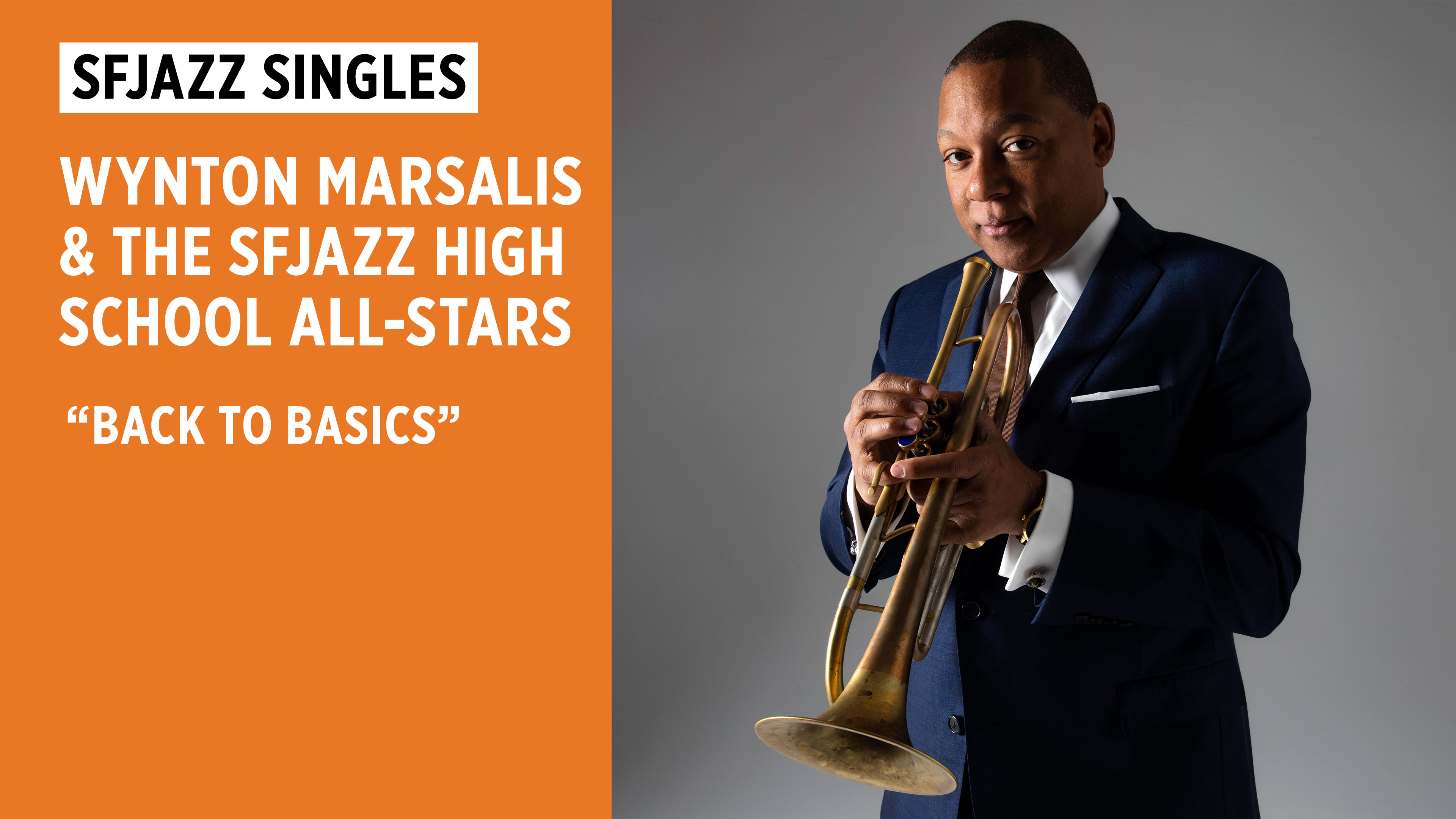 Wynton Marsalis & SFJAZZ High School All-Stars Big Band “Back to Basics” 