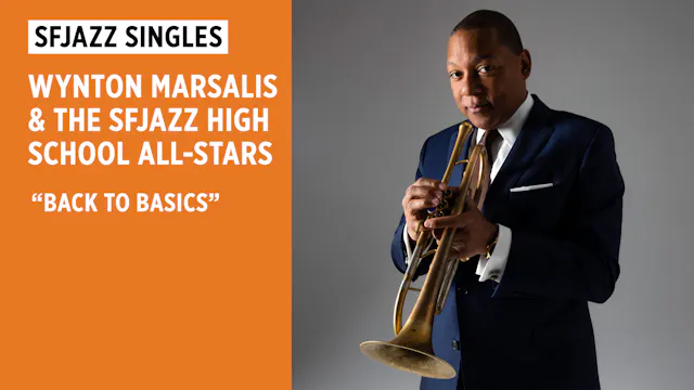Wynton Marsalis & SFJAZZ High School ...