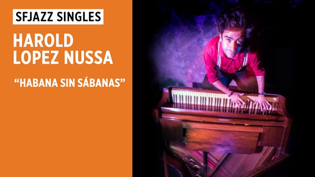 Harold Lopez Nussa performs "Habana sin Sábanas"