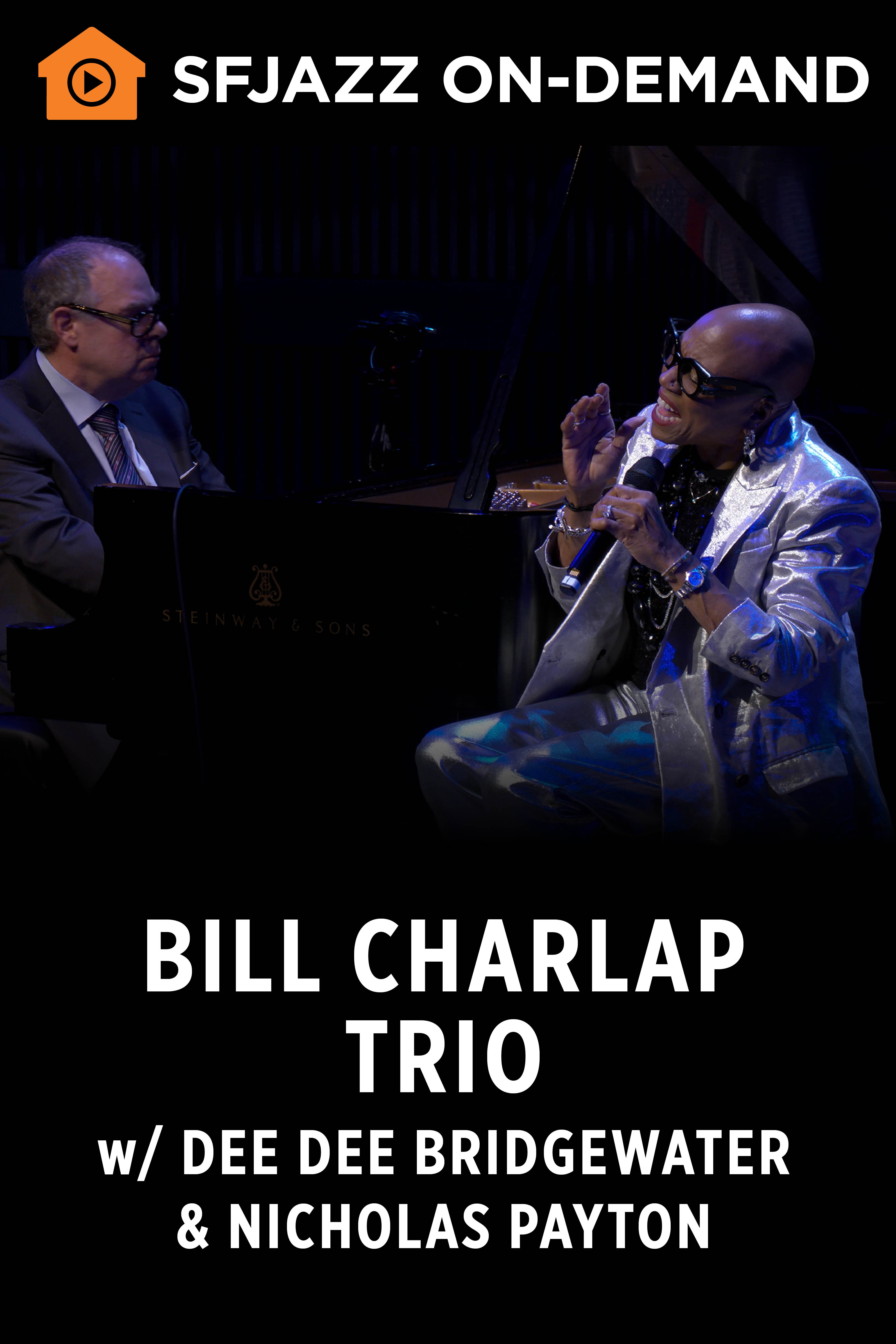 Bill Charlap Trio w/ Dee Dee Bridgewater & Nicholas Payton (On-Demand)