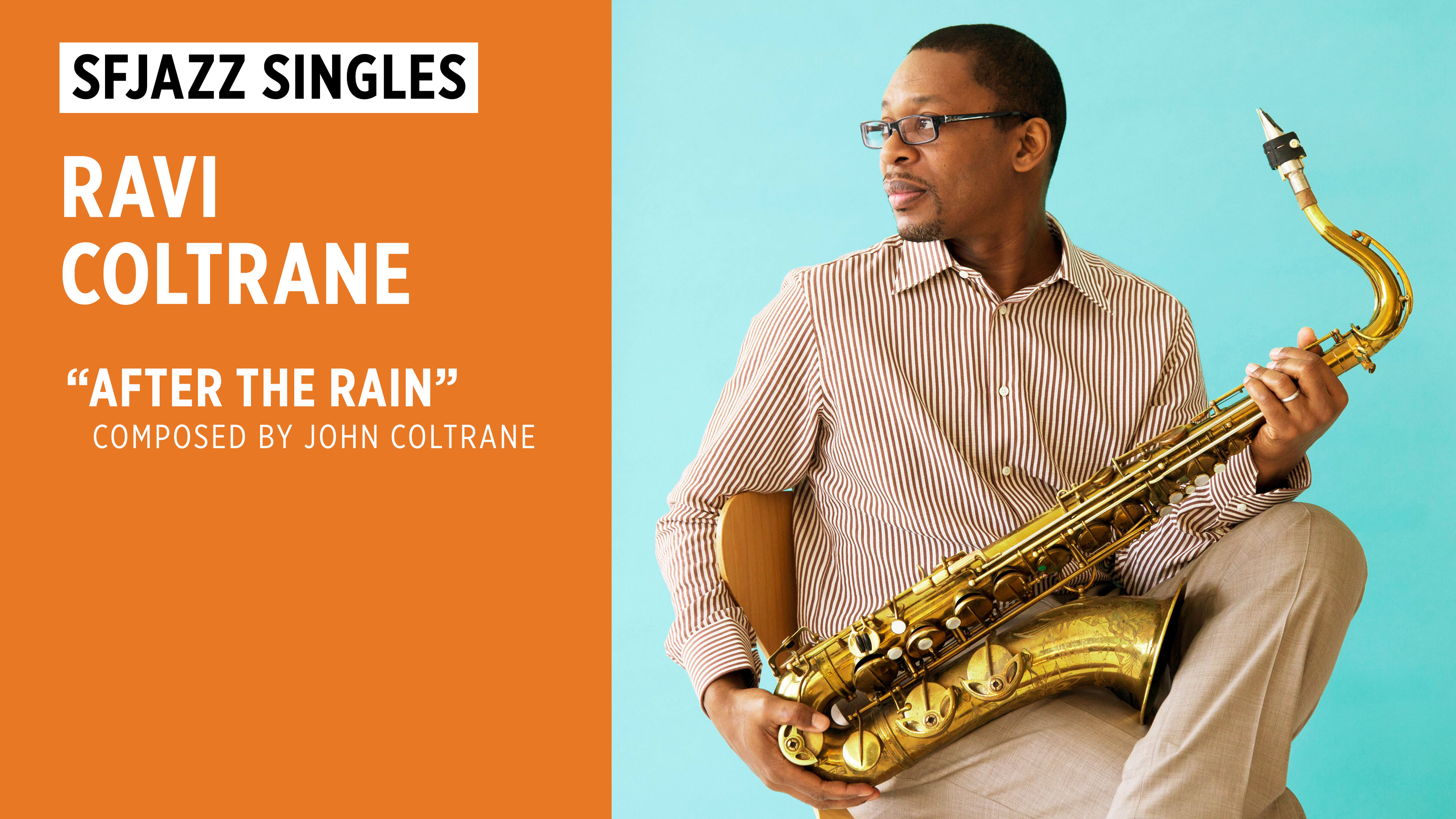 Ravi Coltrane Performs "After the Rain"