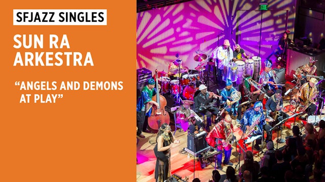 Sun Ra Arkestra performs "Angels and Demons at Play”