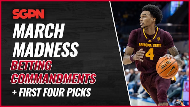 March Madness Betting Commandments + First Four Picks