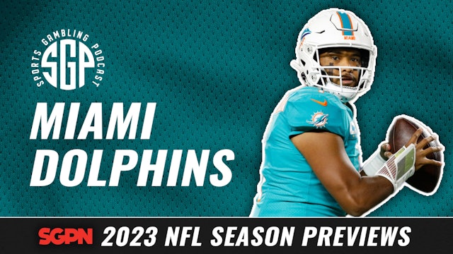 2023 Miami Dolphins Betting Preview (Ep. 1707)