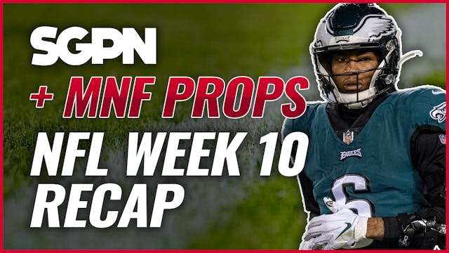MNF Prop Bets + NFL Week 10 Recap