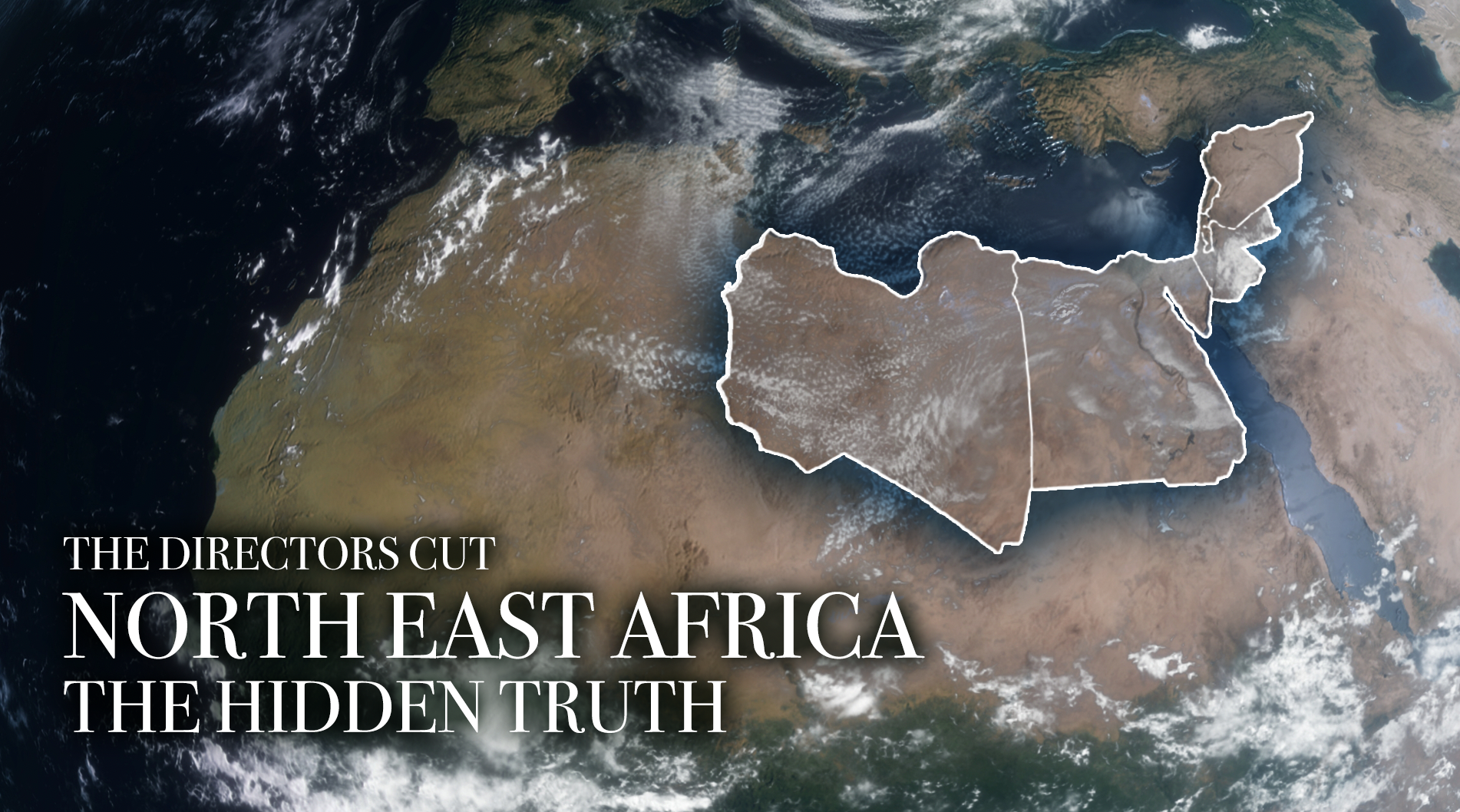 North East Africa: The Hidden Truth - The Directors Cut