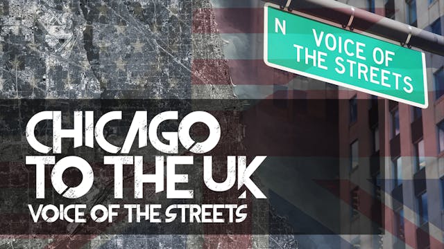 Chicago To The UK: Voice of the Streets 