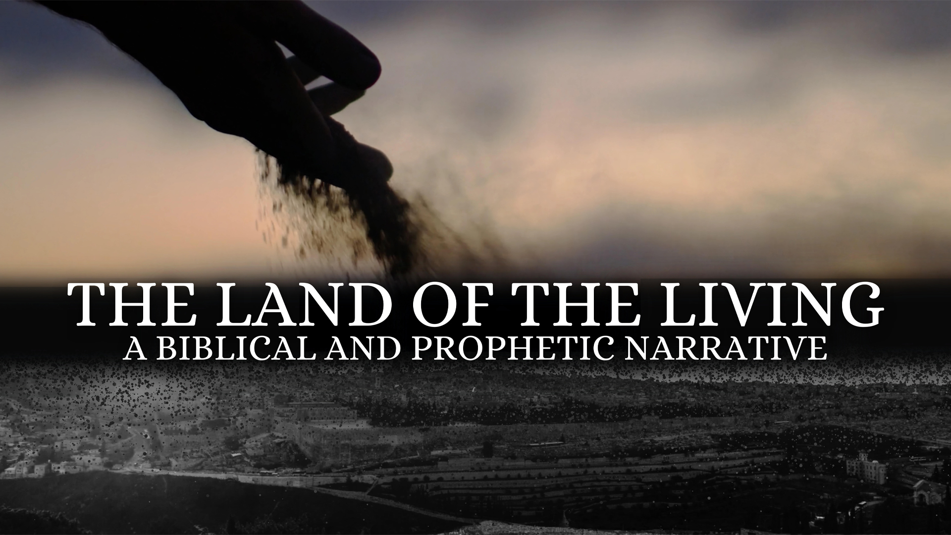 The Land of the Living: A Biblical and Prophetic Narrative