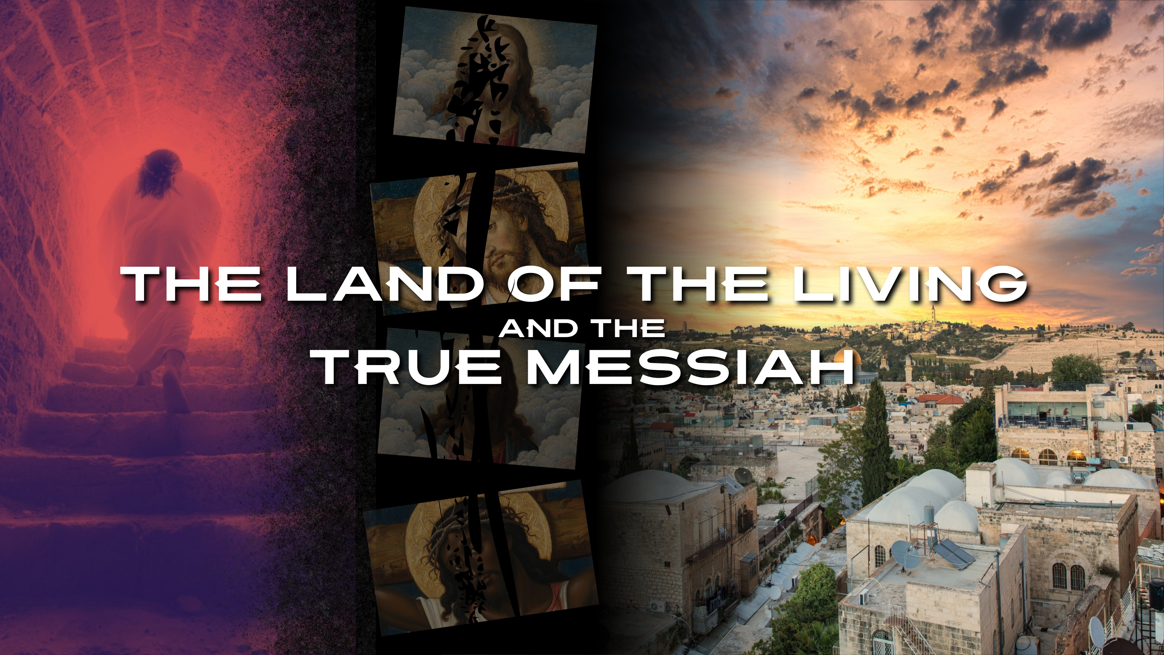 The Land of the Living and the True Messiah