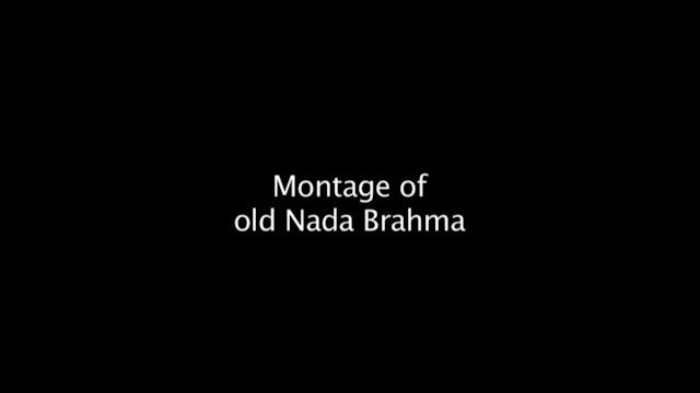 Montage of Original Nada Brahma (Video)