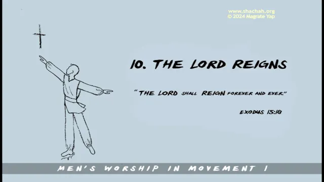 MWIM1 INSTRUCTION SEQUENCE 10. THE LORD REIGNS
