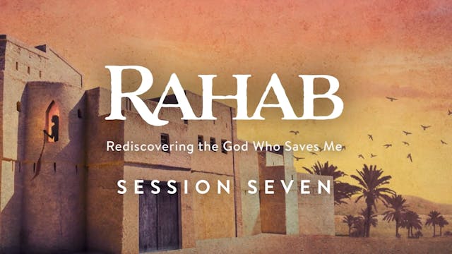 Rahab Session 7