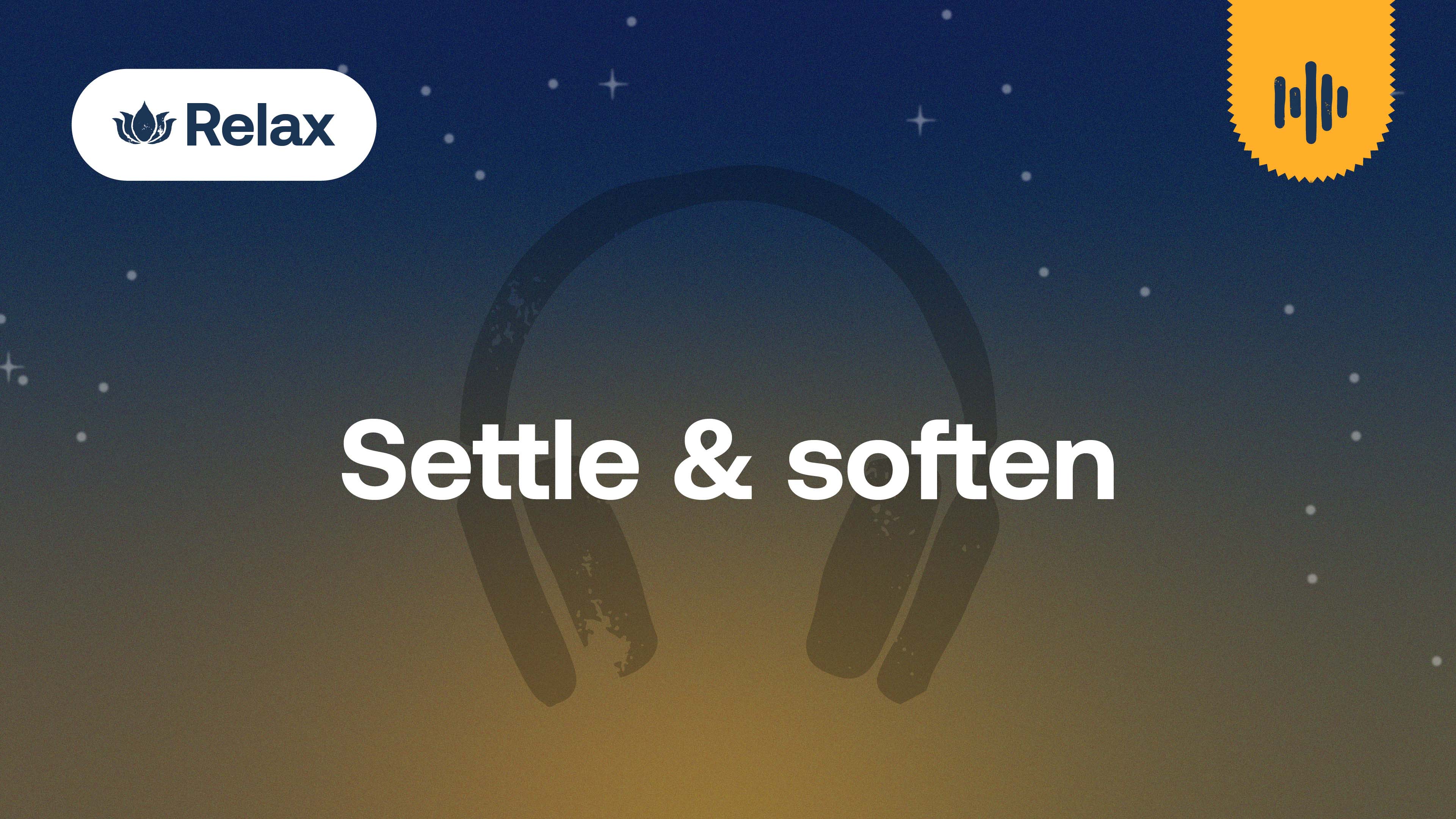 Settle & soften | Sleep 