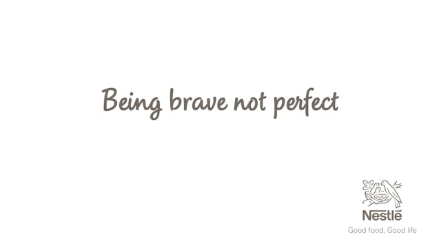 Session 5. Be Brave Not Perfect