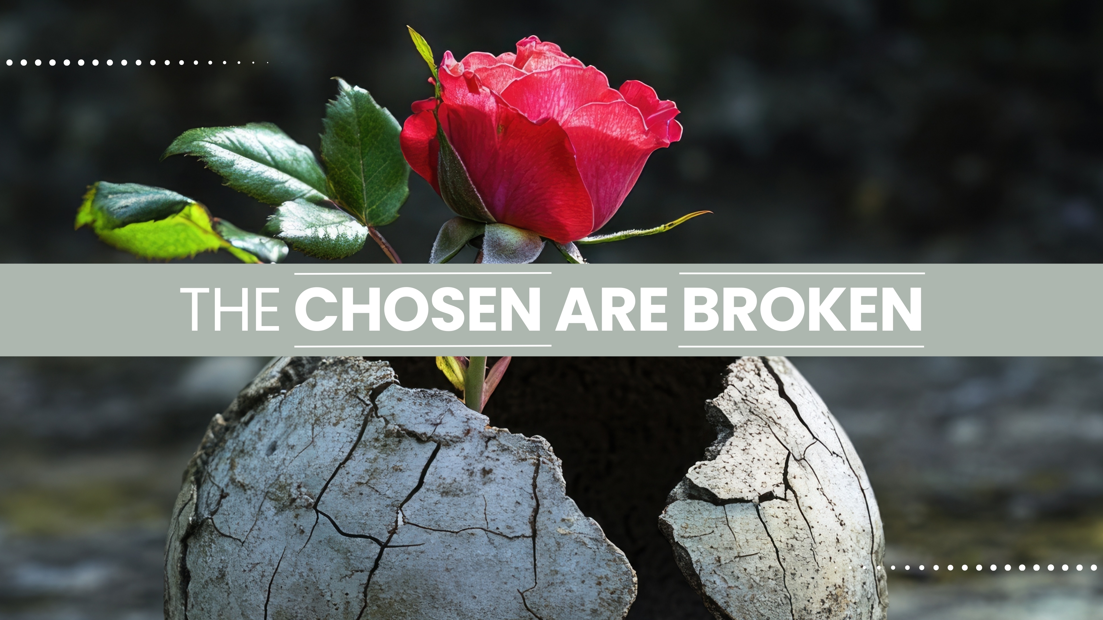 The Chosen Are Broken: Part 2