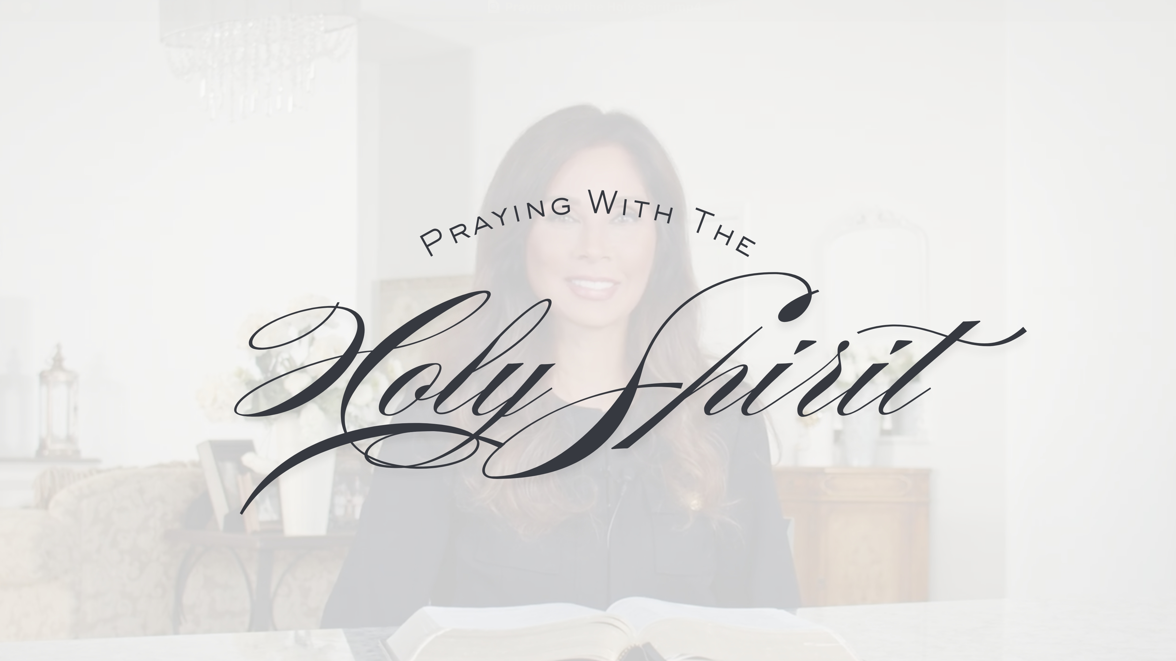 Praying With the Holy Spirit: Part 2
