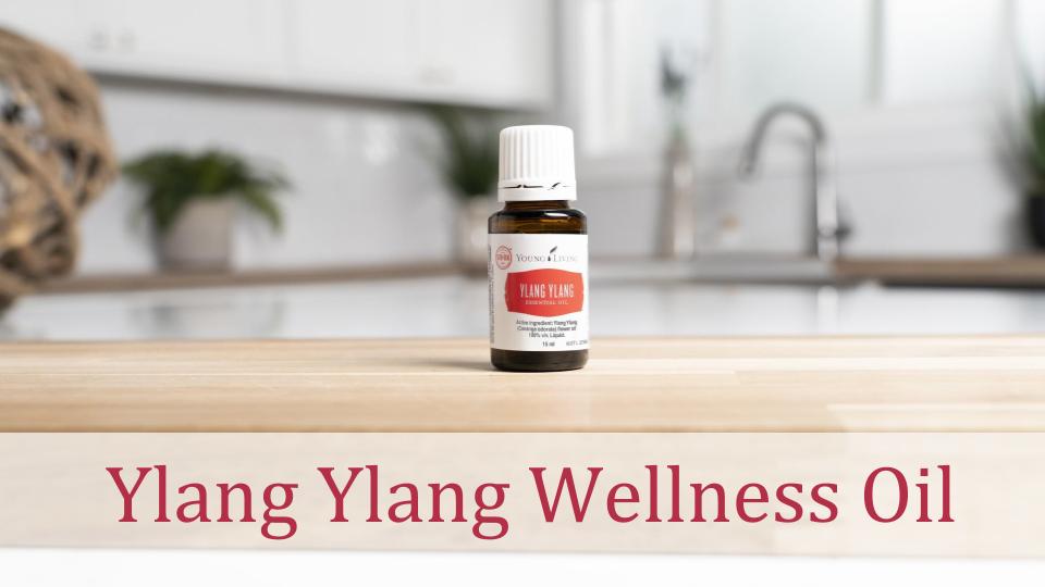 Ylang Ylang for Wellness