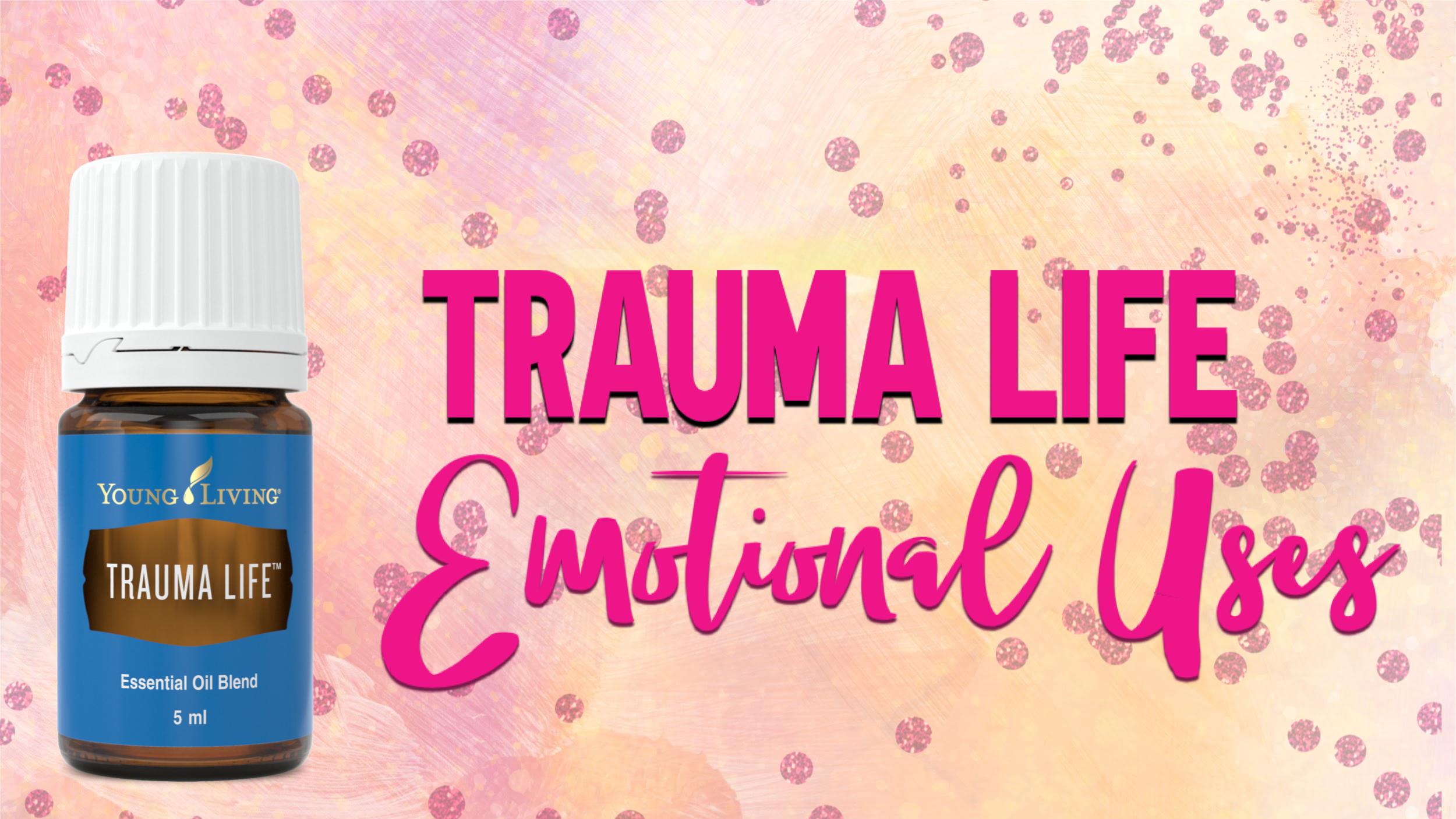 Trauma Life for Emotions