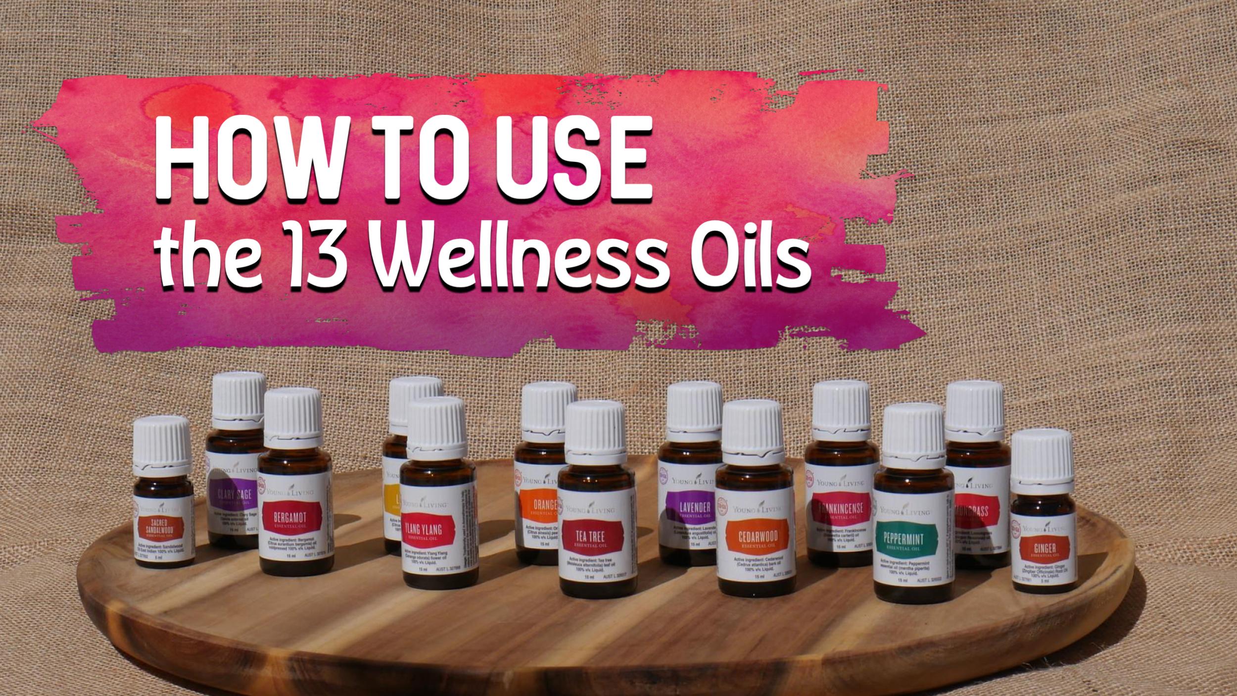 How to use the 13 Wellness Oils