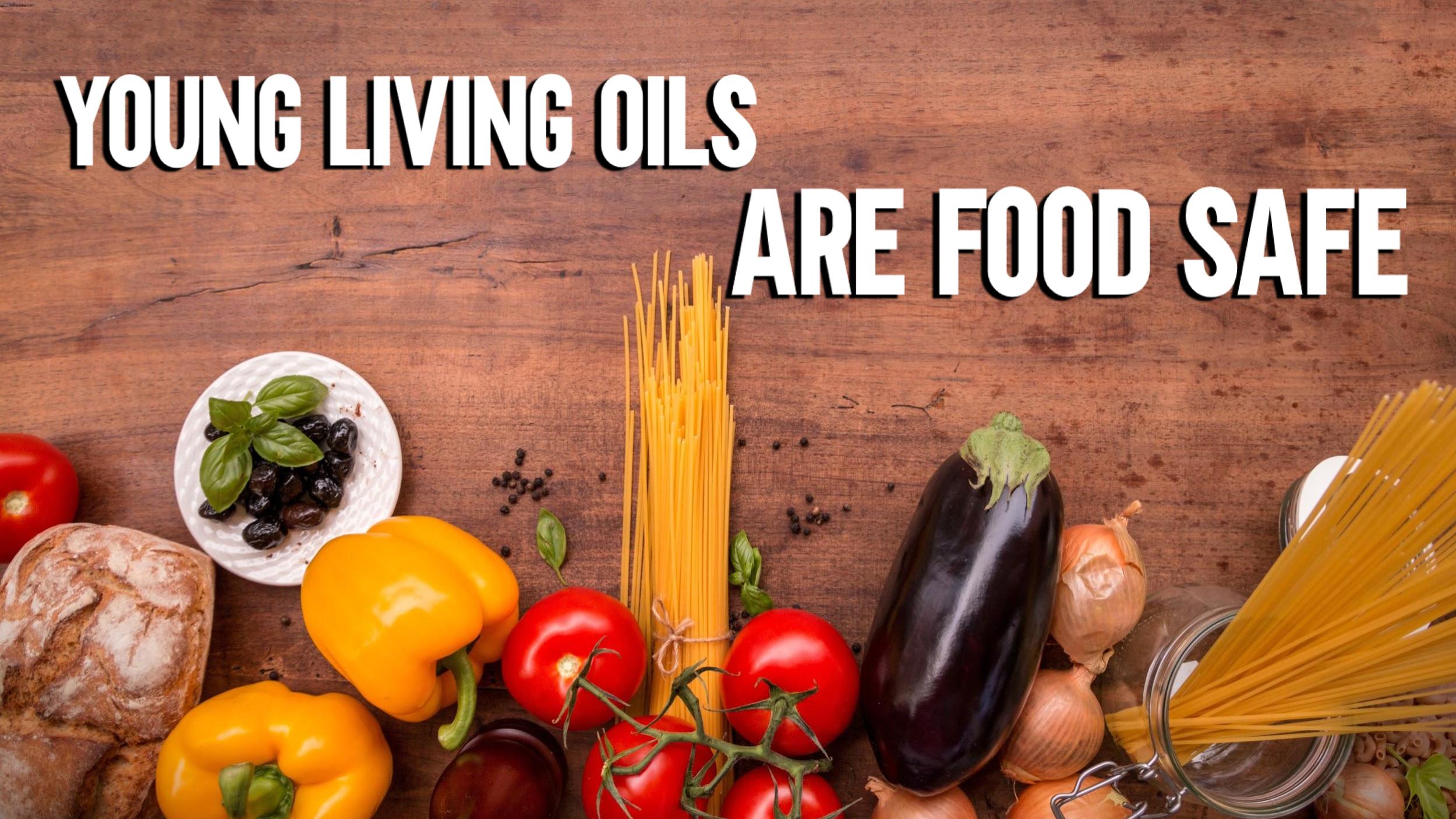 Young Living oils are Food Safe