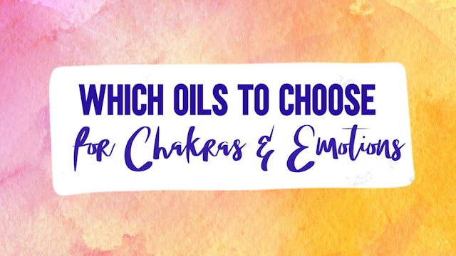 Which oils to choose for emotions and...