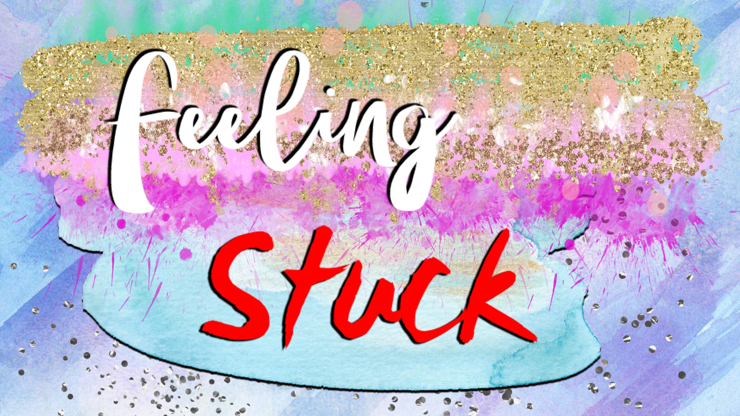 Emotions - Feeling stuck