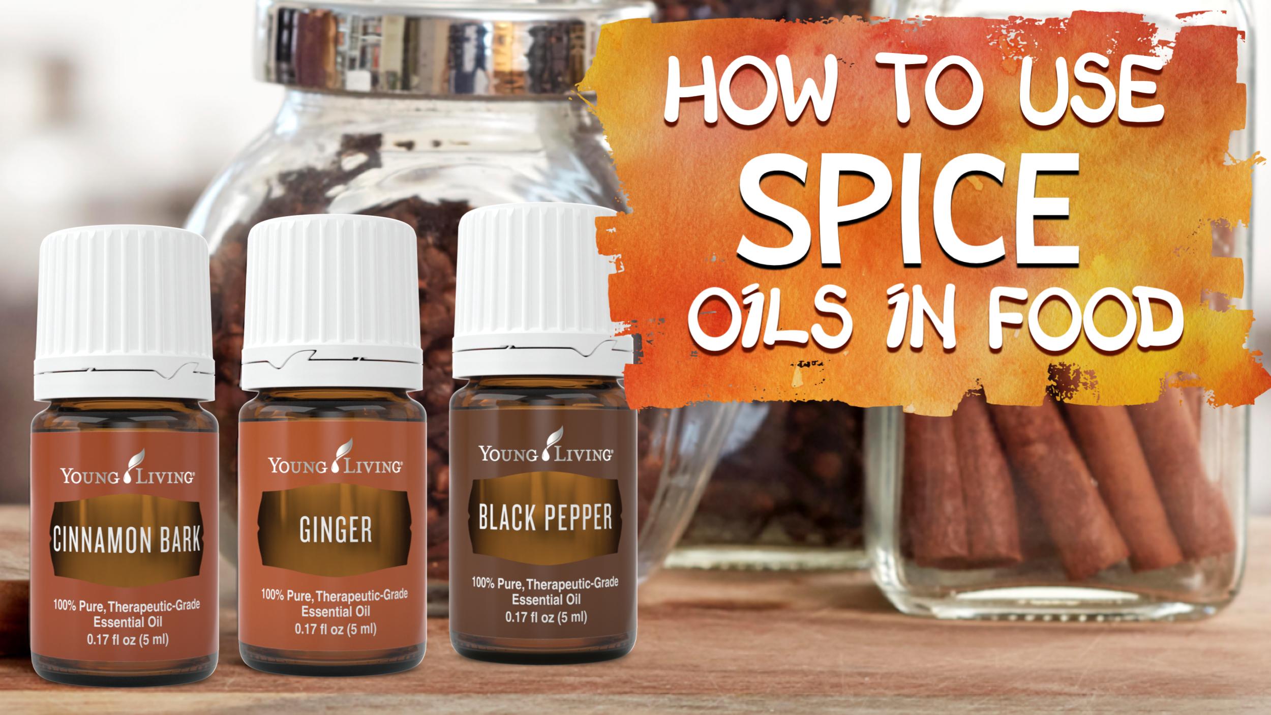 How to use Spice Oils in Food