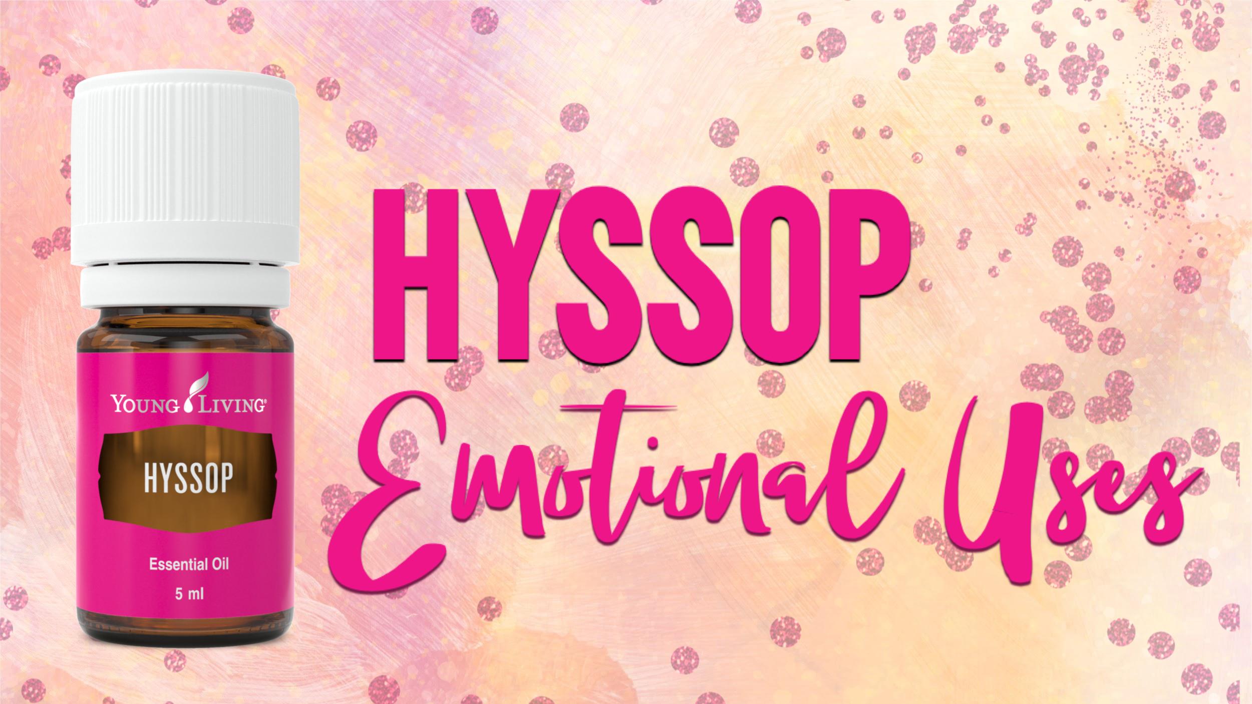 Hyssop for Emotions