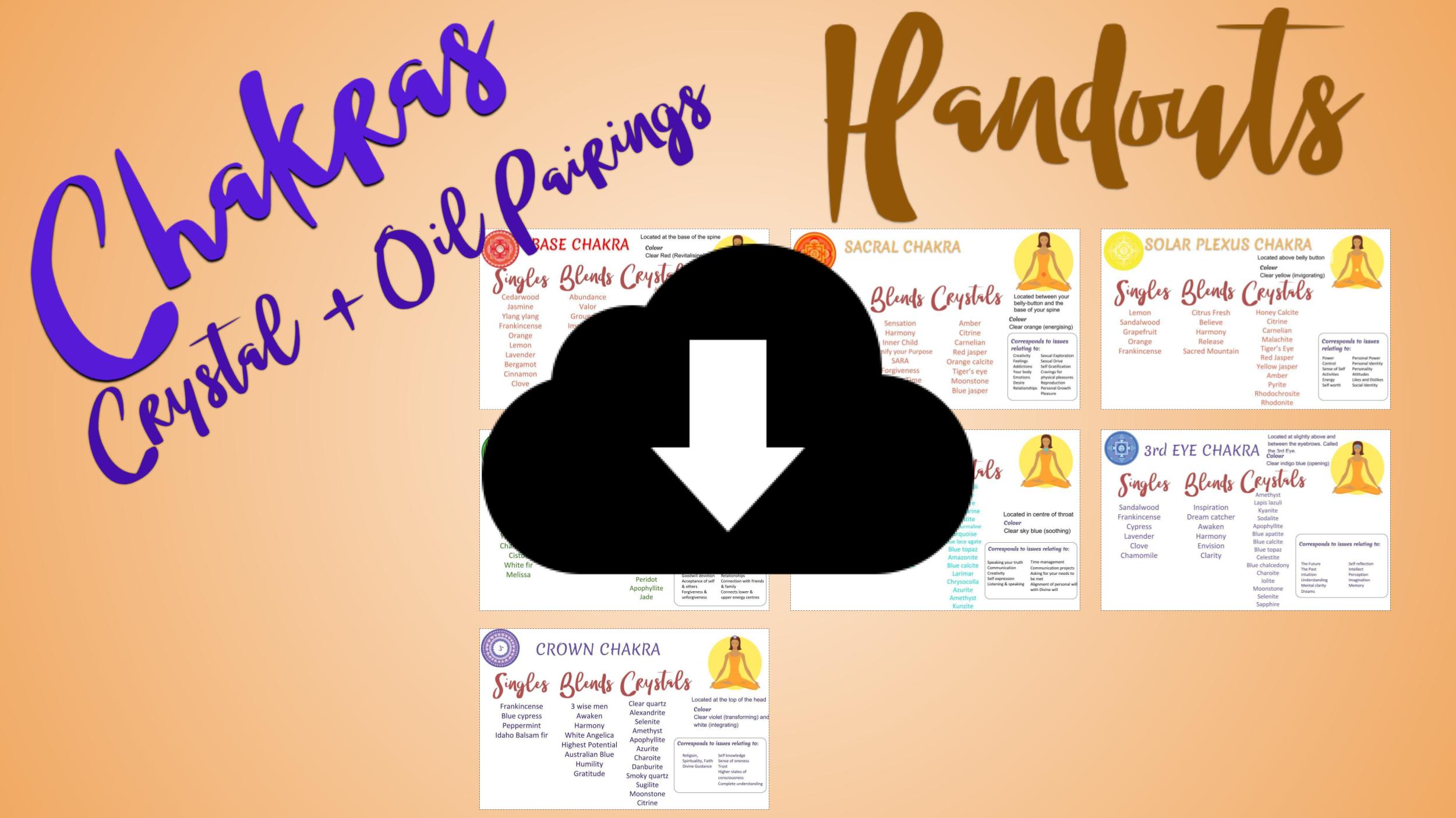 Chakras - oil and crystals pairing with chakras - Handouts