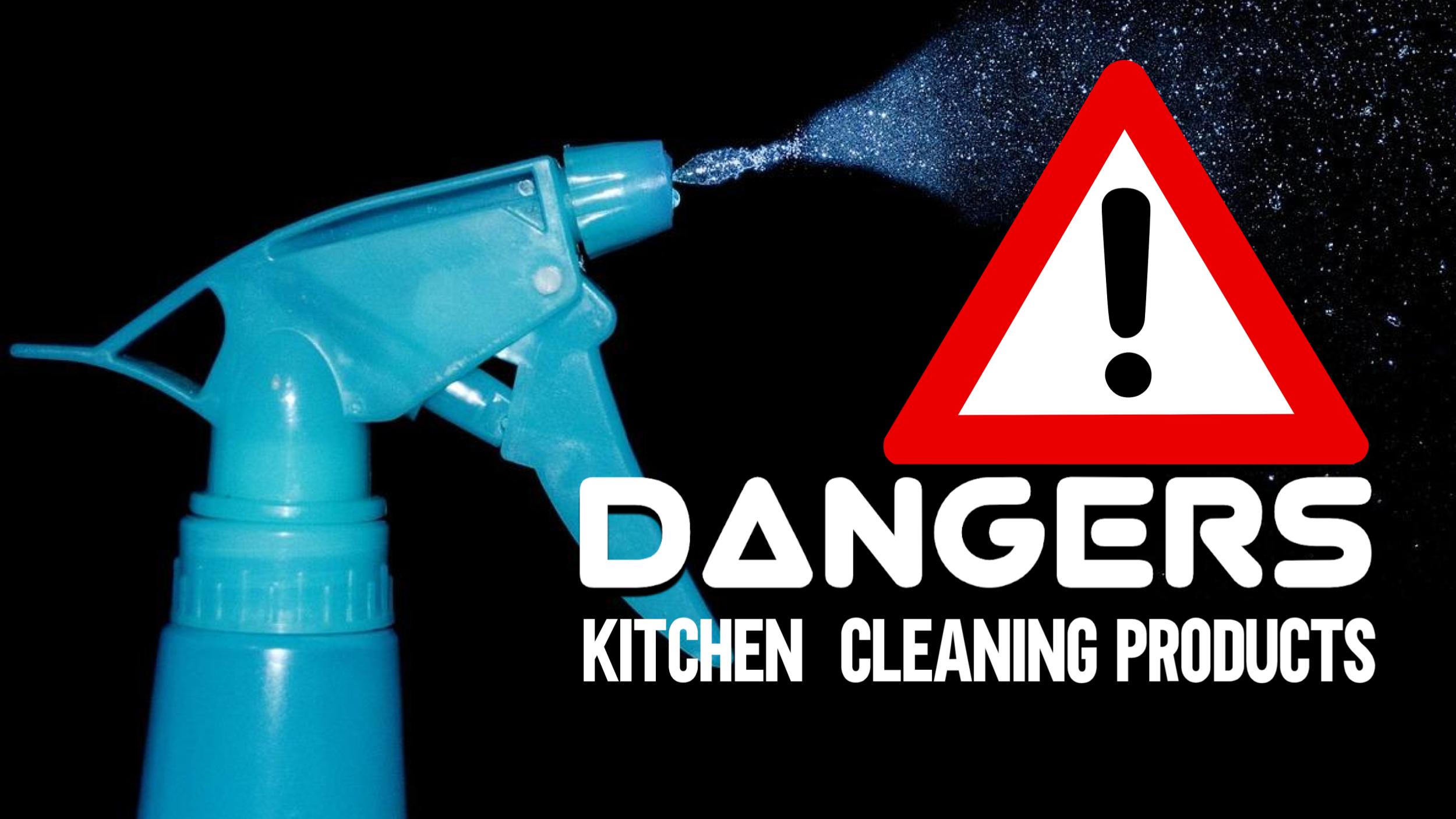 Dangers of Kitchen cleaning products