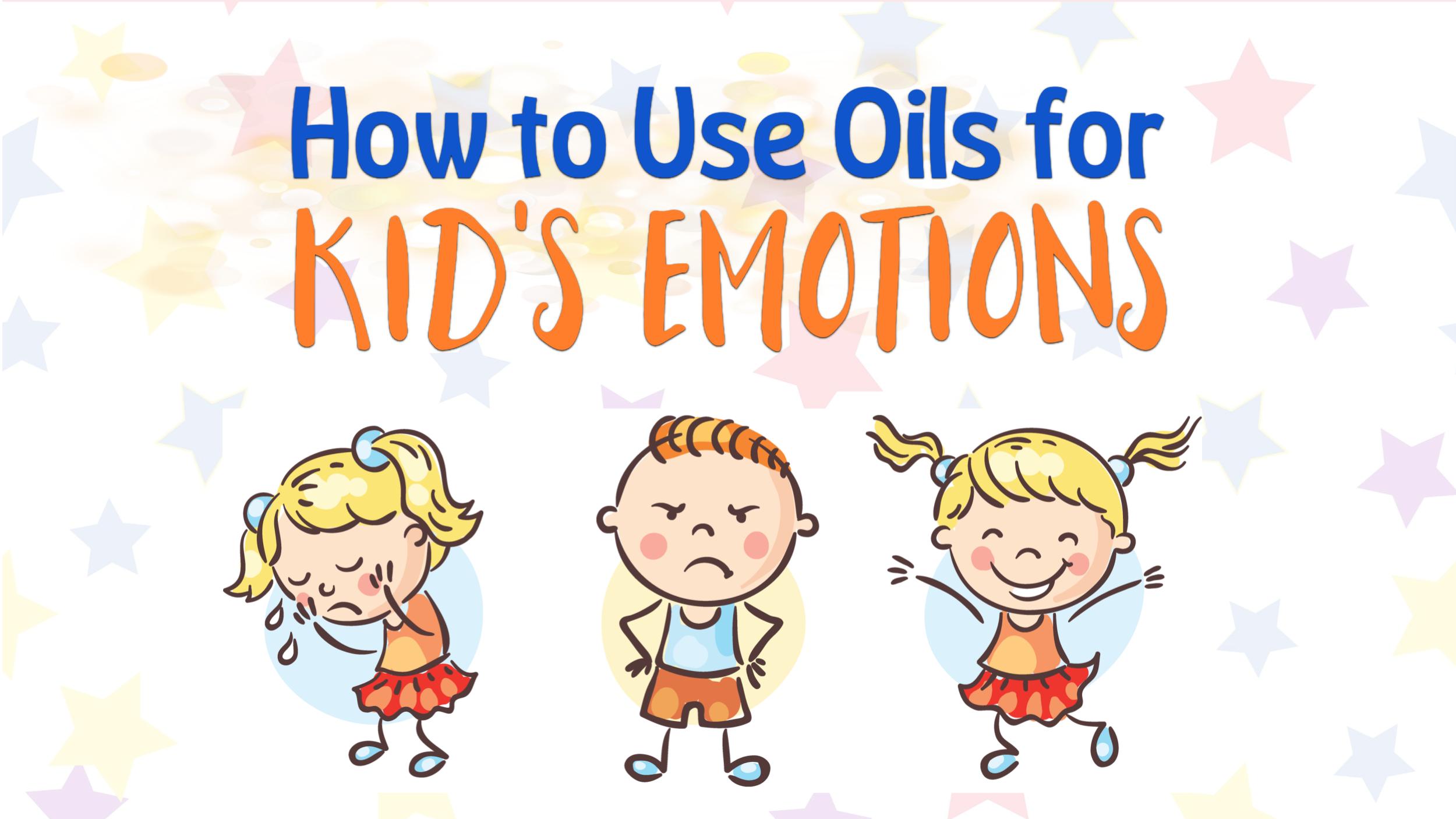 How to use oils for Kids Emotions