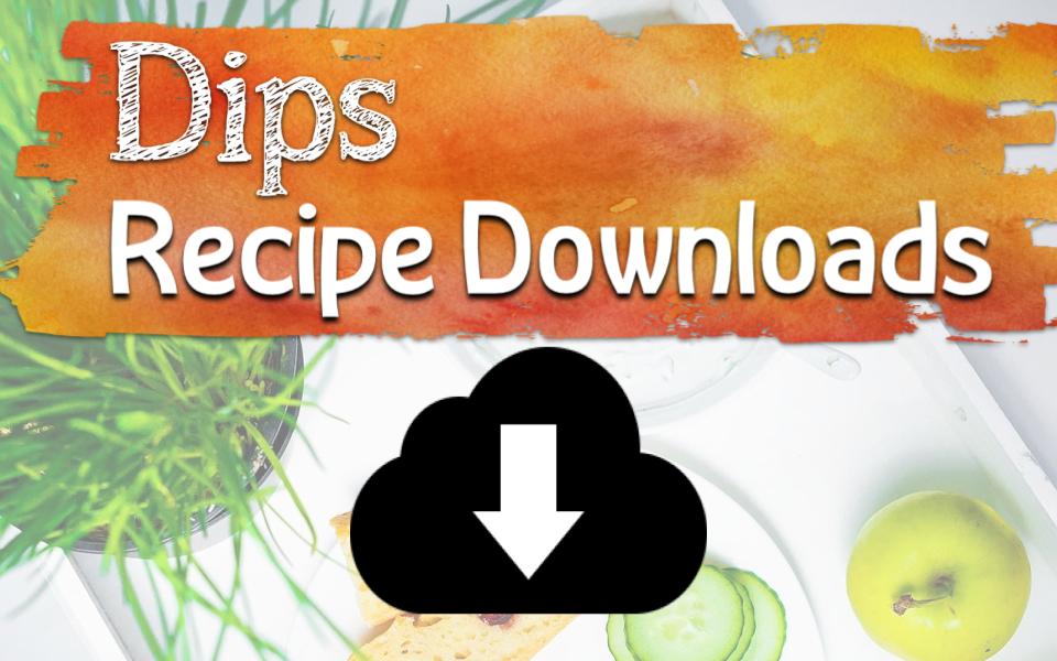 Food - Downloadable dips recipes