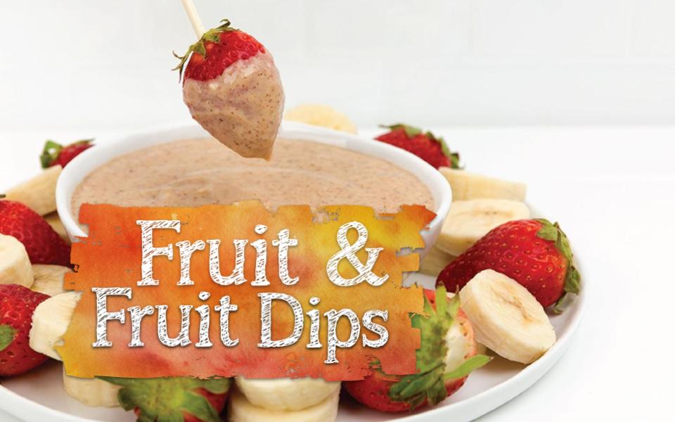 Food - Fruit and Fruit Dip recipes