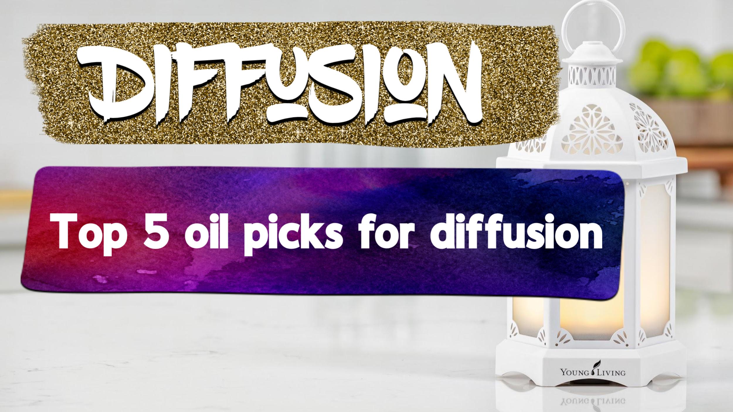 Diffusion - Top 5 oil picks for diffusion