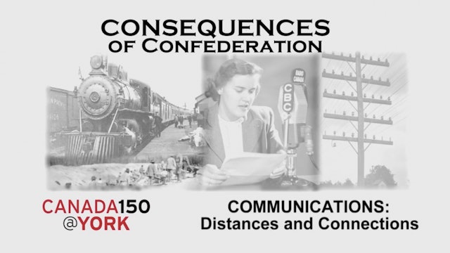 Ep.1 - Consequences of Confederation - Communications: Distances and Connections