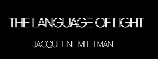 THE LANGUAGE OF LIGHT: JACQUELINE MIT...