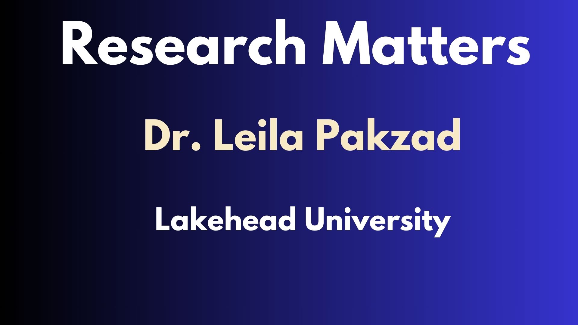Research Matters - Episode 15 - Dr. Leila Pakzad