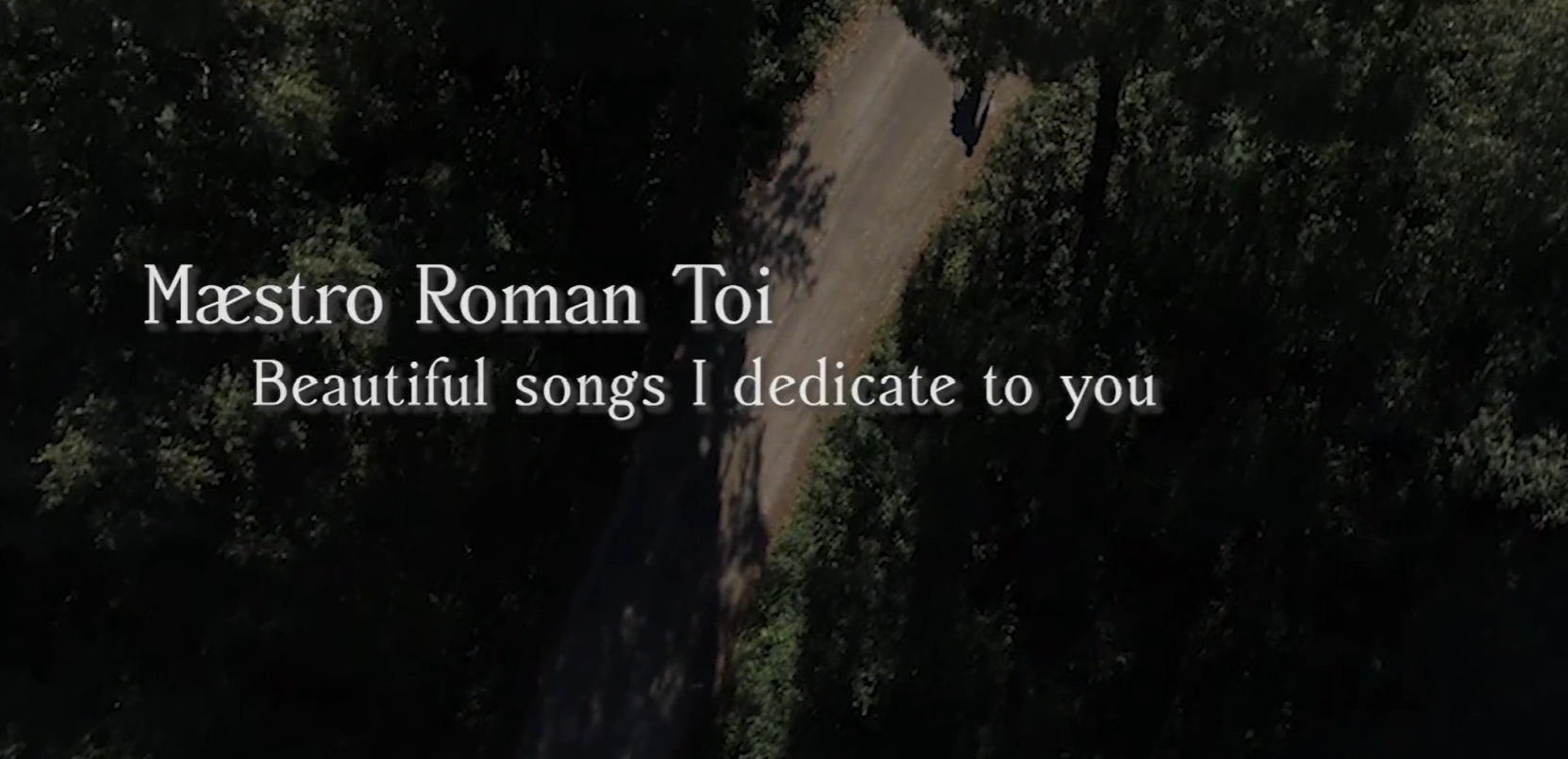 Maestro Roman Toi Beautiful songs I dedicate to you