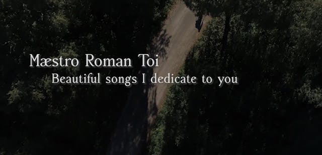 Maestro Roman Toi Beautiful songs I d...