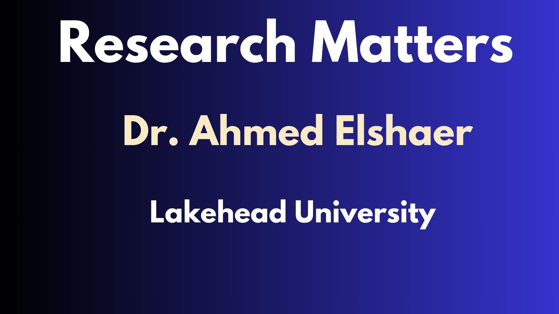 Research Matters - Episode 18 -  Dr. Ahmed Elshaer